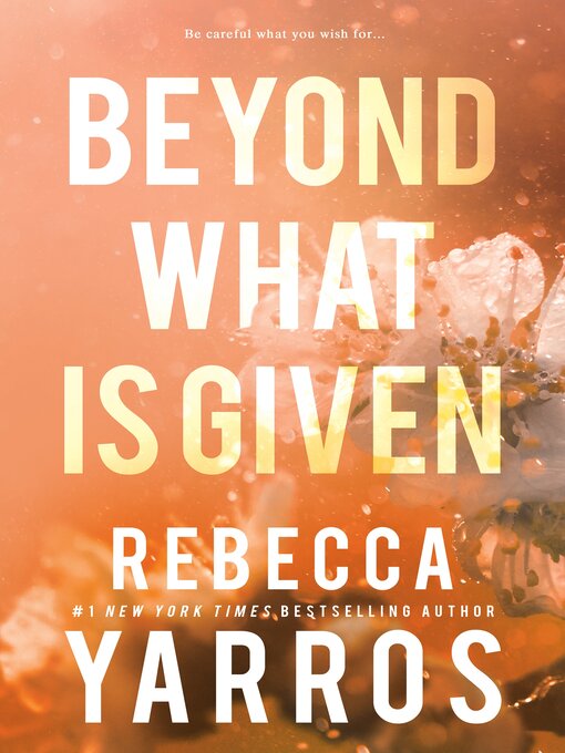 Title details for Beyond What is Given by Rebecca Yarros - Available